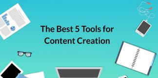 THE BEST 5 TOOLS FOR CONTENT CREATION